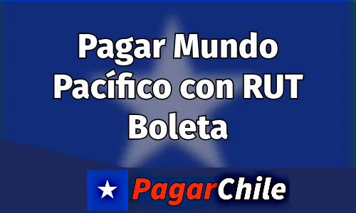 Pagar Mundo Pacífico con RUT Boleta